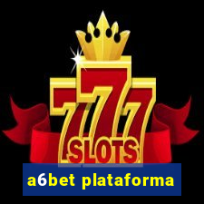 a6bet plataforma